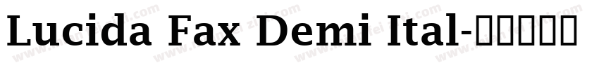 Lucida Fax Demi Ital字体转换